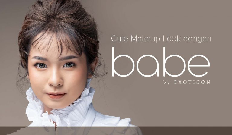 CUTE MAKEUP LOOK DENGAN BABE COLLECTION BY EXOTICON