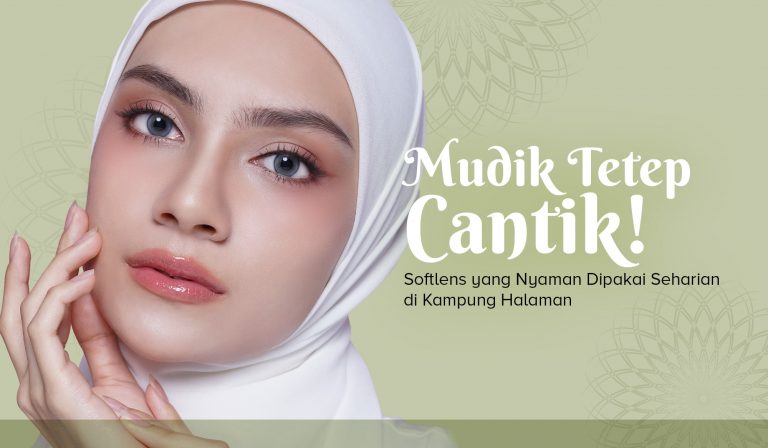 Mudik Tetep Cantik! Softlens yang Nyaman Dipakai Seharian di Kampung Halaman