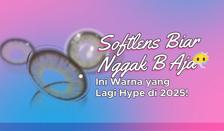 Softlens Biar Nggak B Aja 😶‍️ Ini Warna yang Lagi Hype di 2025!