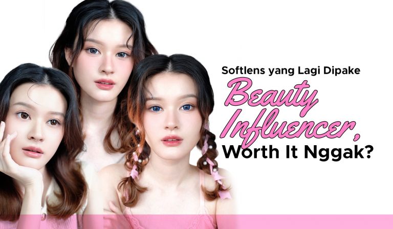 Softlens yang Lagi Dipake Beauty Influencer, Worth It Nggak? 🤳  