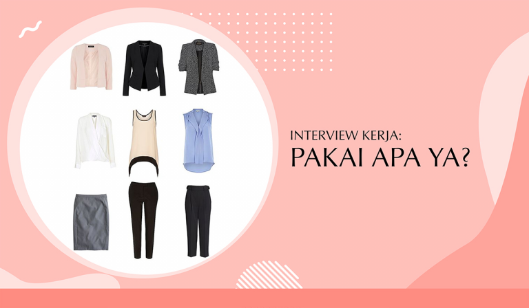 Tips Interview Kerja: Pakai apa, ya?