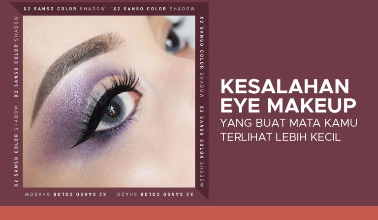 Kesalahan Eye Makeup yang Buat Mata Kamu Terlihat Lebih Kecil