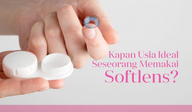 KAPAN USIA IDEAL SESEORANG MEMAKAI SOFTLENS?