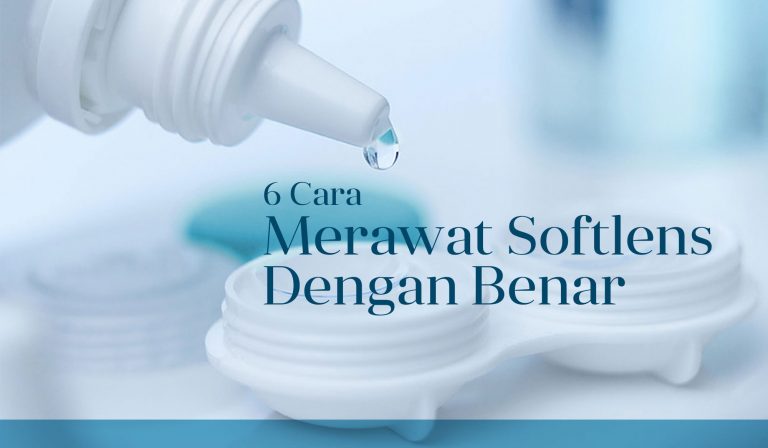 6 Cara Merawat Softlens Dengan Benar