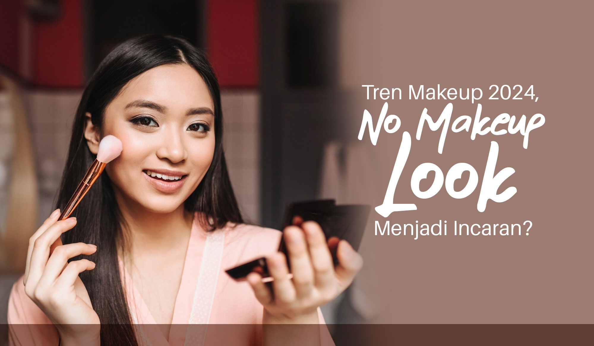 Tren Makeup 2024 No Make Up Look Menjadi Incaran Exoticon   XO01 1 