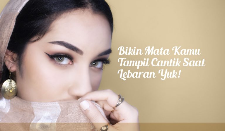 Bikin Mata Kamu Tampil Cantik Saat Lebaran Yuk!