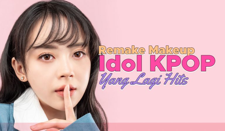 Remake Makeup Idol Kpop Yang Lagi Hits