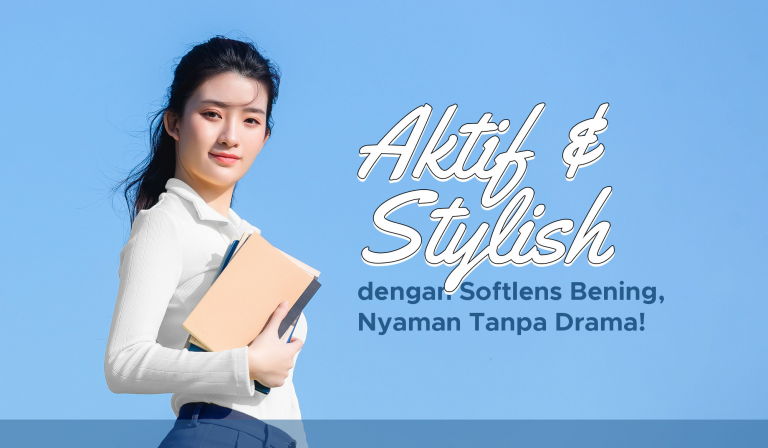 Aktif dan Stylish dengan Softlens Bening! Nyaman Tanpa Drama! 