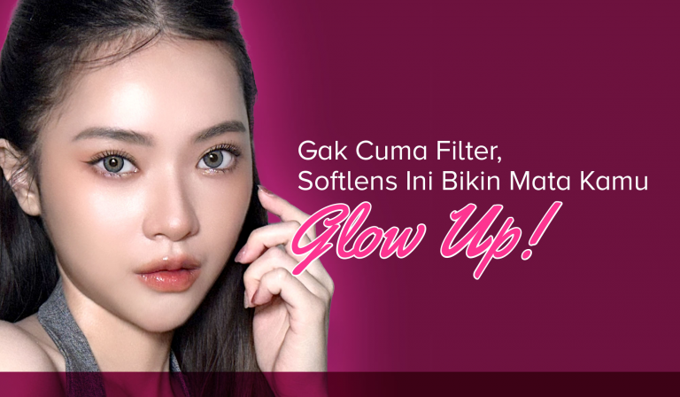 Gak Cuma Filter, Softlens Ini Bikin Mata Kamu Glow Up! 