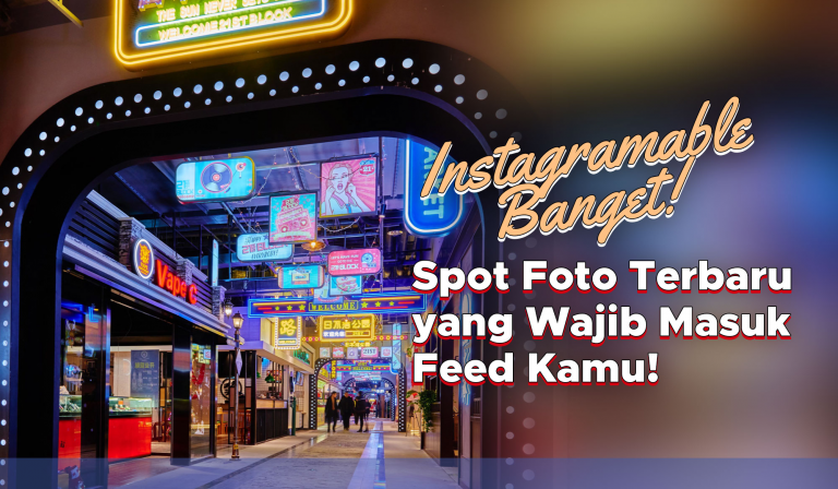 Instagramable Banget! Spot Foto Terbaru yang Wajib Masuk Feed Kamu! 