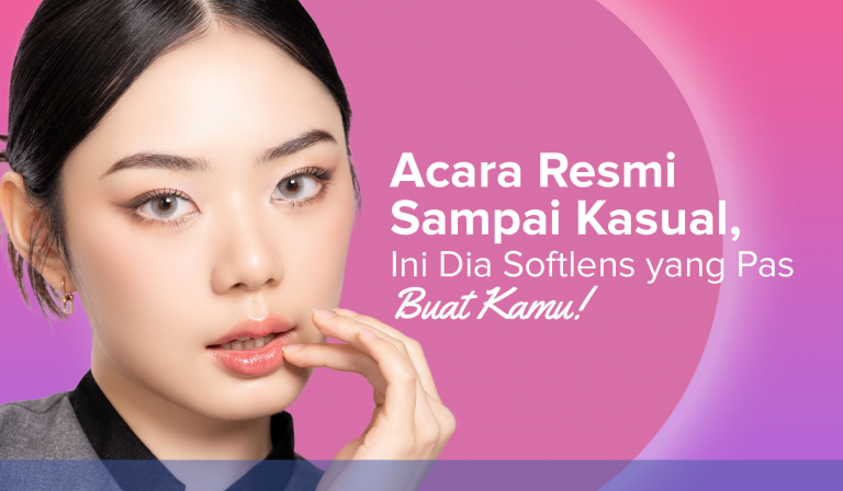 Acara Resmi Sampai Kasual, Ini Dia Softlens yang Pas Buat Kamu! 