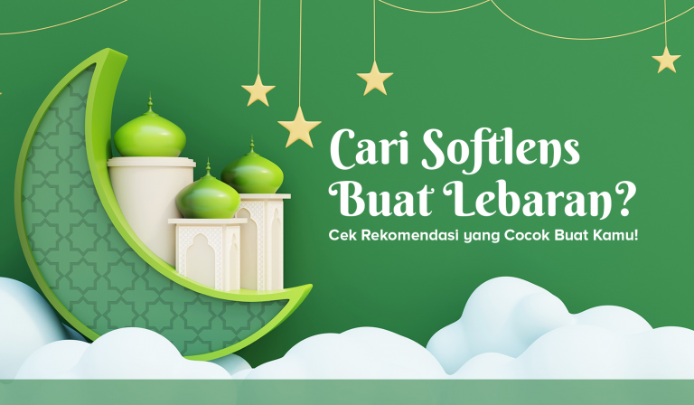 Cari Softlens Buat Lebaran? Cek Rekomendasi yang Cocok Buat Kamu! 